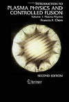 Introduction to Plasma Physics and Controlled Fusion (2nd Edition) by Francis F. Chen